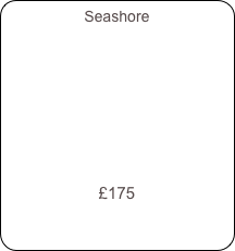 Seashore












£175