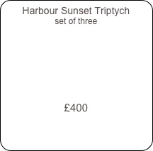 Harbour Sunset Triptych
set of three









£400